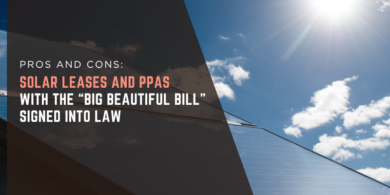 Solar leases and ppas with the big beautiful bill signed into law