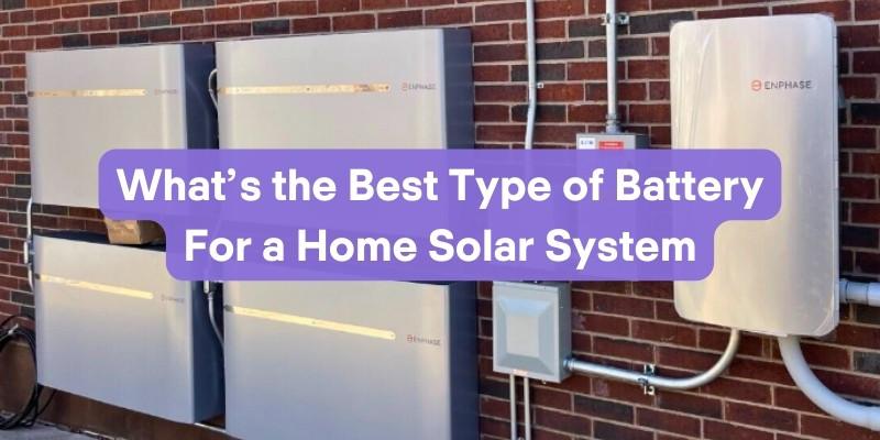 best type of battery for home solar