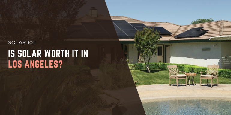 Single-story Los Angeles home with black rooftop solar panels and a backyard pool, with the title Solar 101: Is Solar Worth It in Los Angeles?