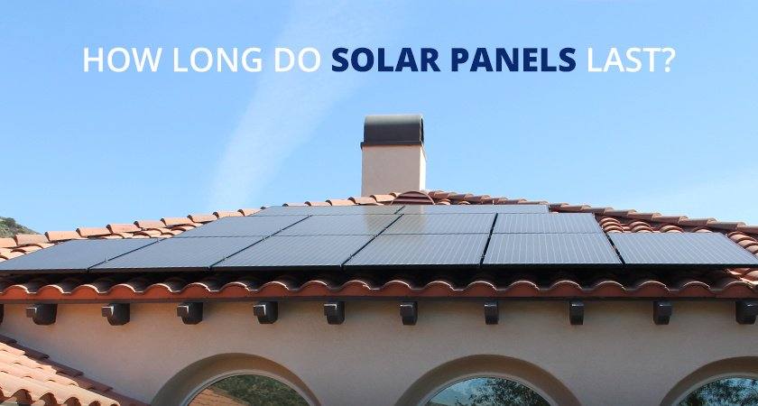 how long do solar panels last on a house